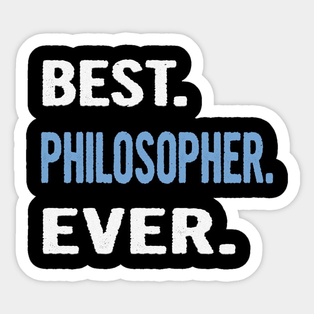 Best. Philosopher. Ever. - Birthday Gift Idea Sticker by divawaddle